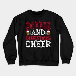 COFFEE AND CHRISTMAS CHEER Crewneck Sweatshirt